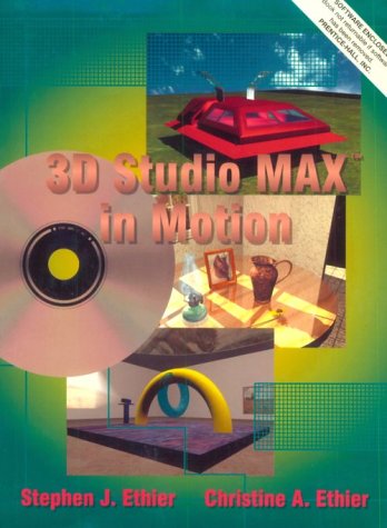 3D Studio MAX in Motion   1999 9780134478722 Front Cover