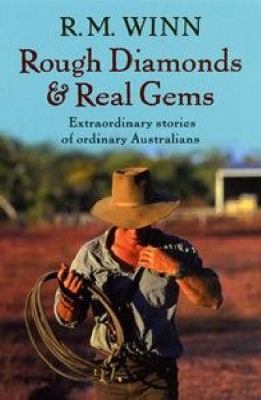 Rough Diamonds and Real Gems Extraordinary Stories of Ordinary Australians  2007 9780143007722 Front Cover