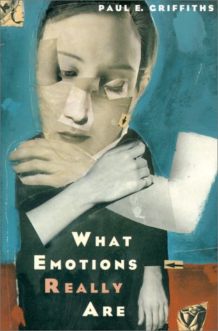 What Emotions Really Are The Problem of Psychological Categories  1998 (Reprint) 9780226308722 Front Cover