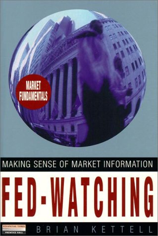 Fed Watching Making Sense of Information in Financial Markets  1999 9780273630722 Front Cover