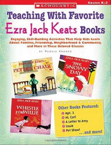 Teaching with Favorite Ezra Jack Keats Books Engaging, Skill-Building Activities That Help Kids Learn about Families, Friendship, Neighborhood and Community, and More in These Beloved Classics  2005 9780439609722 Front Cover