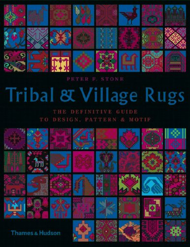 Tribal and Village Rugs The Definitive Guide to Design, Pattern and Motif  2007 9780500286722 Front Cover