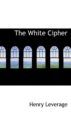 The White Cipher:   2008 9780554548722 Front Cover