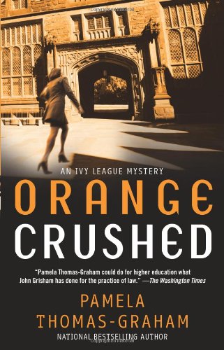Orange Crushed An Ivy League Mystery  2005 9780671016722 Front Cover