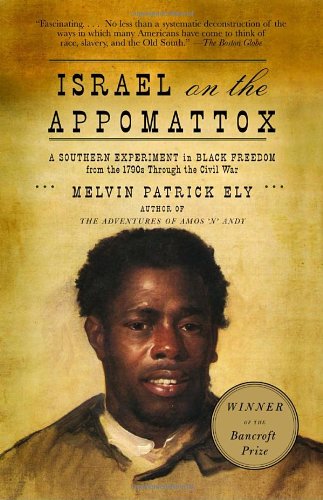 Israel on the Appomattox A Southern Experiment in Black Freedom from the 1790s Through the Civil War N/A 9780679768722 Front Cover