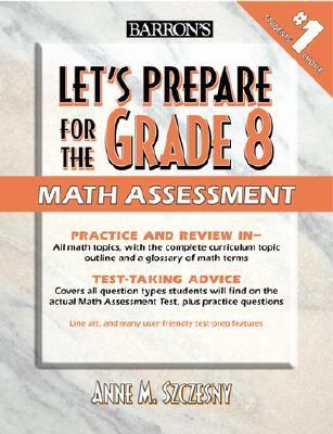 Let's Prepare for the 8th Grade Math Assessment   2002 9780764118722 Front Cover