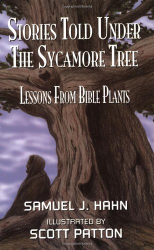 Stories Told under the Sycamore Tree Bible Plant Object Lessons  2003 9780788019722 Front Cover