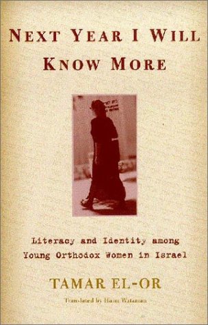 Next Year I Will Know More Literacy and Identity among Young Orthodox Women in Israel  2002 9780814327722 Front Cover