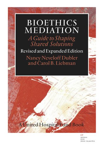 Bioethics Mediation A Guide to Shaping Shared Solutions, Revised and Expanded Edition  2011 9780826517722 Front Cover