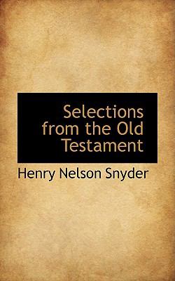Selections from the Old Testament  2009 9781103745722 Front Cover