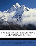 Kansas Weeds Descriptive List, Volumes 57-75... N/A 9781279567722 Front Cover