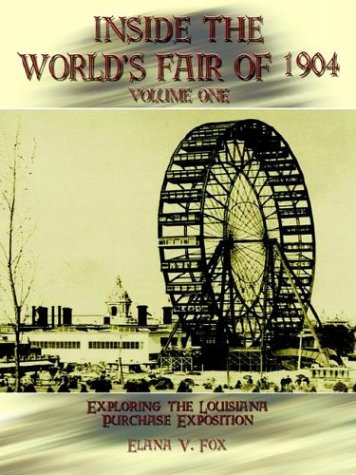 Inside the World's Fair Of 1904 Exploring the Louisiana Purchase Exposition N/A 9781403306722 Front Cover