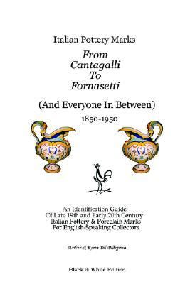 Italian Pottery Marks from Cantagalli to   2005 9781411664722 Front Cover