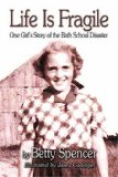 Life Is Fragile One Girl's Story of the Bath School Disaster N/A 9781604417722 Front Cover