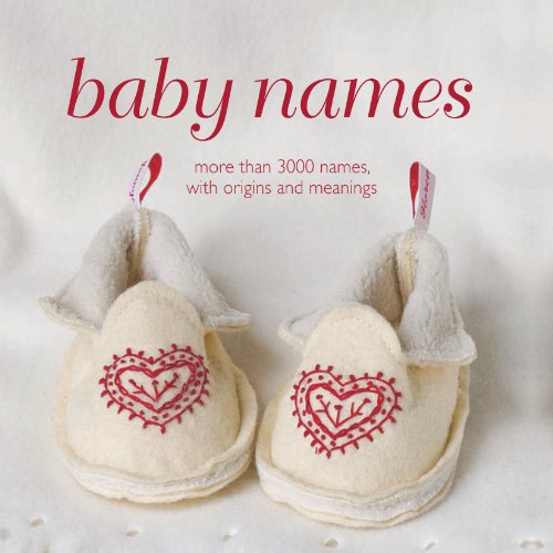 Baby Names More Than 3000 Names, with Origins and Meanings  2013 9781849753722 Front Cover