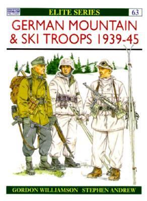 German Mountain and Ski Troops 1939-45   1996 9781855325722 Front Cover