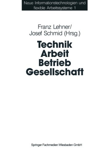 Technik, Arbeit, Betrieb, Gesellschaft Beitrï¿½ge der Industriesoziologie und Organisationsforschung  1992 9783810009722 Front Cover
