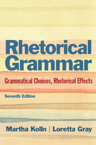 Rhetorical Grammar Grammatical Choices, Rhetorical Effects 7th 2013 9780321846723 Front Cover