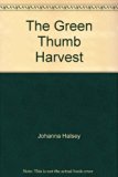 Green Thumb Harvest : A Gathering of Recipes featuring Fresh Vegetables, Herbs and Fruit N/A 9780394723723 Front Cover