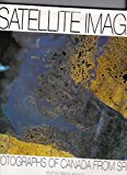 Satellite Images Photographs of Canada from Outer Space  1989 9780920656723 Front Cover