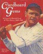 Cardboard Gems A Century of Baseball Cards and Their Stories, 1869-1969  2008 9780971609723 Front Cover