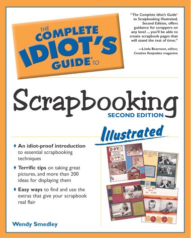 Complete Idiot's Guide to Scrapbooking  2nd 2003 9780028643724 Front Cover