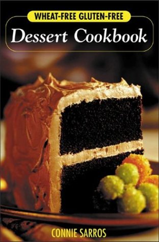Wheat-Free, Gluten-Free Dessert Cookbook   2004 9780071423724 Front Cover