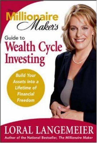 Millionaire Maker's Guide to Wealth Cycle Investing Build Your Assets into a Lifetime of Financial Freedom  2007 9780071478724 Front Cover