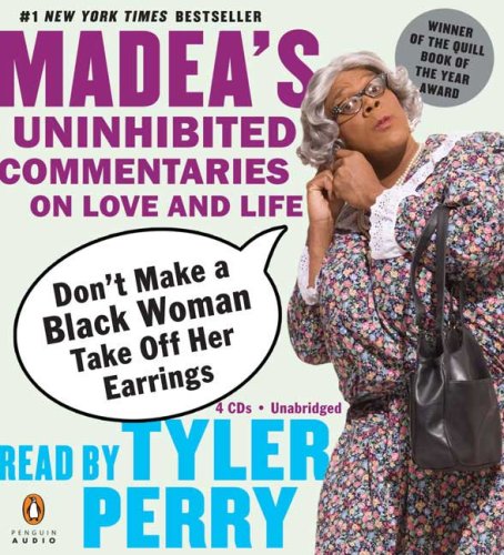 Don't Make a Black Woman Take off Her Earrings Madea's Uninhibited Commentaries on Love and Life Unabridged  9780143058724 Front Cover