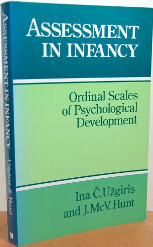 Assessment in Infancy Ordinal Scales of Psychological Development N/A 9780252060724 Front Cover