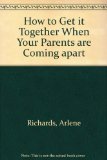 How to Get It Together When Your Parents Are Coming Apart N/A 9780553145724 Front Cover