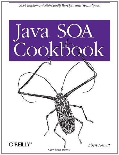 Java SOA Cookbook SOA Implementation Recipes, Tips, and Techniques  2009 9780596520724 Front Cover