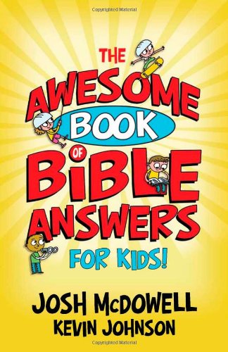 Awesome Book of Bible Answers for Kids   2011 9780736928724 Front Cover