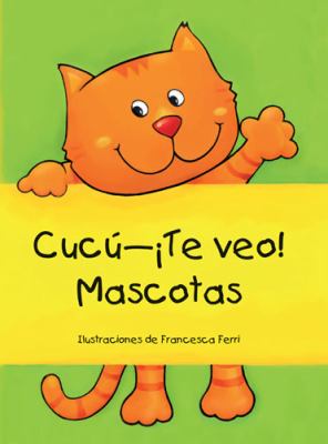 Cucu--Te veo! Mascotas  N/A 9780764169724 Front Cover