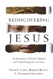 Rediscovering Jesus An Introduction to Biblical, Religious and Cultural Perspectives on Christ  2015 9780830824724 Front Cover