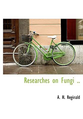 Researches on Fungi N/A 9781115395724 Front Cover