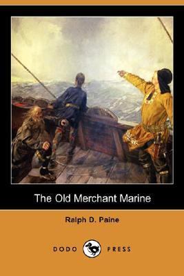 Old Merchant Marine A Chronicle of American Ships and Sailors N/A 9781406541724 Front Cover