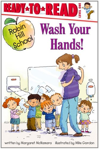 Wash Your Hands! Ready-To-Read Level 1  2010 9781416991724 Front Cover