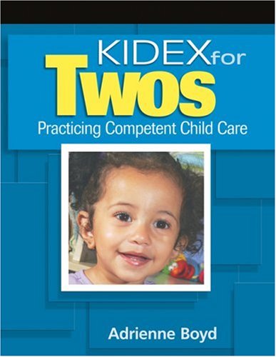KIDEX for Two's Practicing Competent Child Care  2006 9781418012724 Front Cover