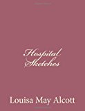 Hospital Sketches  N/A 9781494377724 Front Cover
