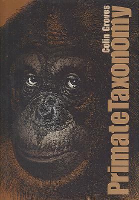 Primate Taxonomy   2001 9781560988724 Front Cover