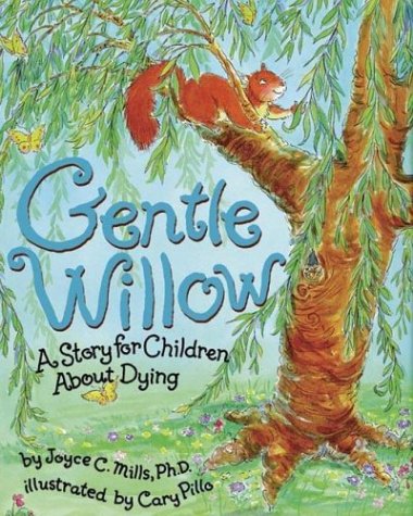 Gentle Willow A Story for Children about Dying 2nd 2003 9781591470724 Front Cover