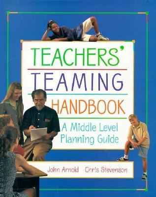 Teachers' Teaming Handbook A Middle Level Planning Guide  1998 (Planning Guide (Teacher's)) 9780155030725 Front Cover