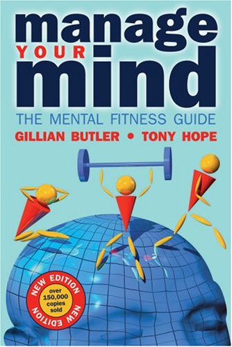 Managing Your Mind: The Mental Fitness Guide N/A 9780198527725 Front Cover