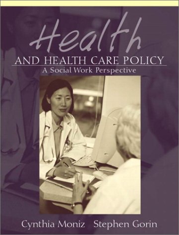 Health and Health Care Policy A Social Work Perspective  2003 9780205306725 Front Cover