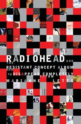 Radiohead and the Resistant Concept Album How to Disappear Completely  2010 9780253222725 Front Cover