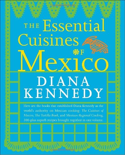Essential Cuisines of Mexico A Cookbook  2009 (Revised) 9780307587725 Front Cover