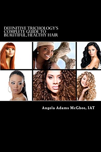 Definitive Trichology's Complete Guide to Healthy, Beautiful Hair  N/A 9780692425725 Front Cover