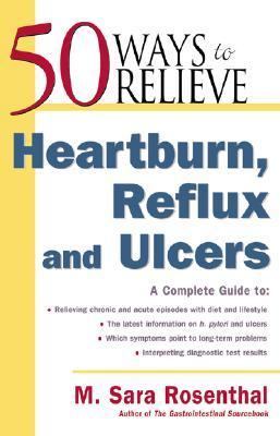 50 Ways to Relieve Heartburn, Reflux and Ulcers   2001 9780737304725 Front Cover