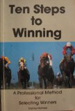 Ten Steps to Winning : A Professional Method for Selecting Winners N/A 9780897091725 Front Cover